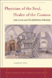 Physician of the Soul, Healer of the Cosmos: Isaac Luria and his Kabbalistic Fellowship (Stanford Studies in Jewish History and C)