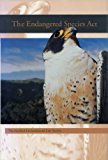 The Endangered Species Act (Stanford Environmental Law Society Handbook)
