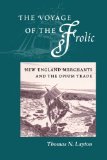 The Voyage of the 'Frolic: New England Merchants and the Opium Trade
