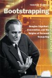 Bootstrapping: Douglas Engelbart, Coevolution, and the Origins of Personal Computing (Writing Science)