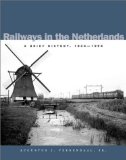Railways in the Netherlands: A Brief History, 1834-1994