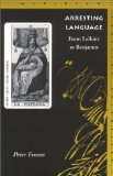 Arresting Language: From Leibniz to Benjamin