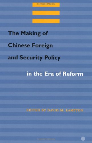 The Making of Chinese Foreign and Security Policy in the Era of Reform