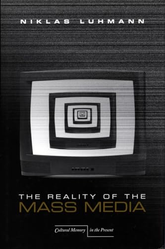 The Reality of the Mass Media (Cultural Memory in the Present)