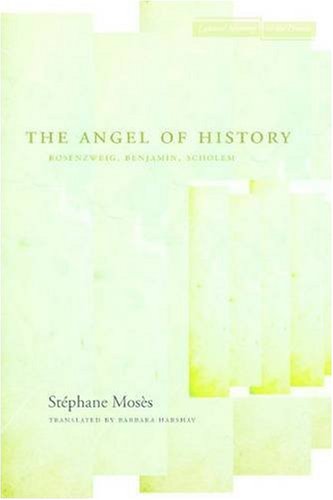 The Angel of History: Rosenzweig, Benjamin, Scholem (Cultural Memory in the Present)