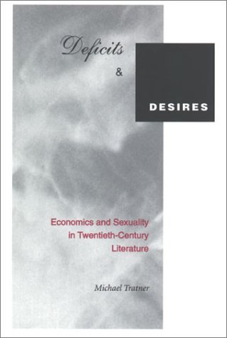 Deficits and Desires: Economics and Sexuality in Twentieth-Century Literature