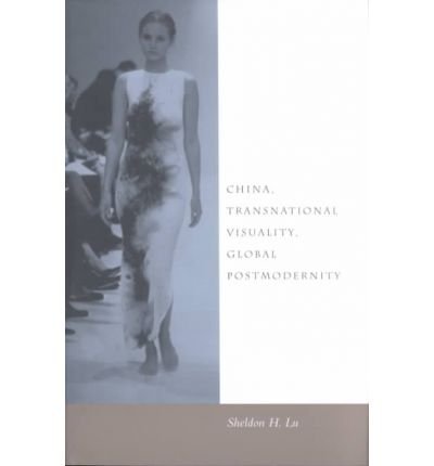 China, Transnational Visuality, Global Postmodernity