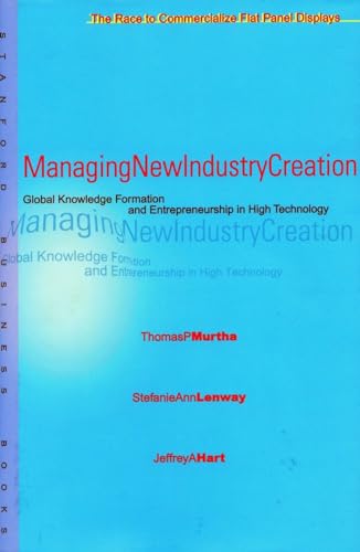 Managing New Industry Creation: Global Knowledge Formation and Entrepreneurship in High Technology