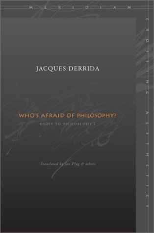 Who's Afraid of Philosophy?: Right to Philosophy 1 (Meridian: Crossing Aesthetics)