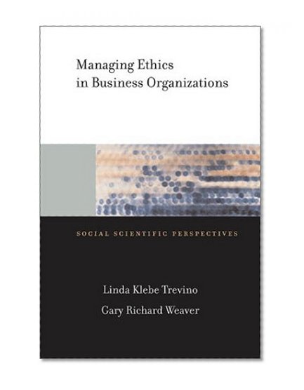 Managing Ethics in Business Organizations: Social Scientific Perspectives