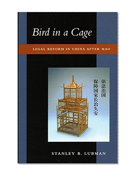 Bird in a Cage: Legal Reform in China after Mao