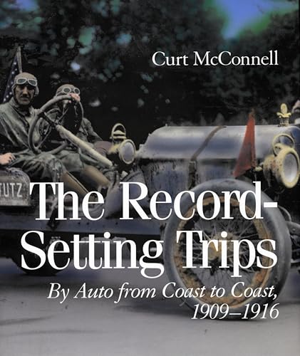 The Record-Setting Trips: By Auto from Coast to Coast, 1909-1916