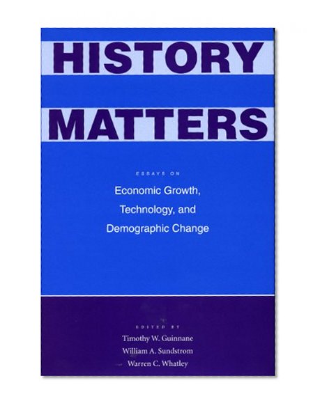 History Matters: Essays on Economic Growth, Technology, and Demographic Change