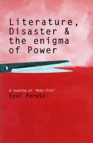 Literature, Disaster, and the Enigma of Power: A Reading of 'Moby-Dick'