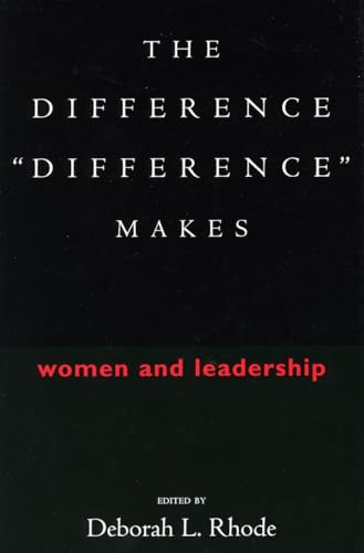 The Difference "Difference" Makes: Women and Leadership