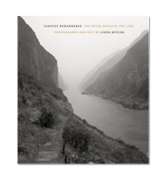 Yangtze Remembered: The River Beneath the Lake