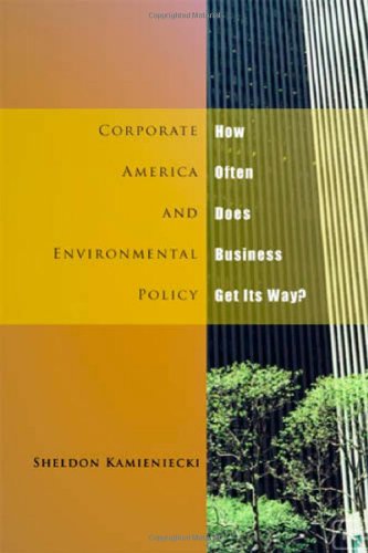 Corporate America and Environmental Policy: How Often Does Business Get Its Way?