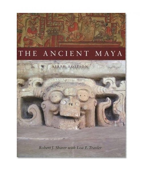 The Ancient Maya, 6th Edition