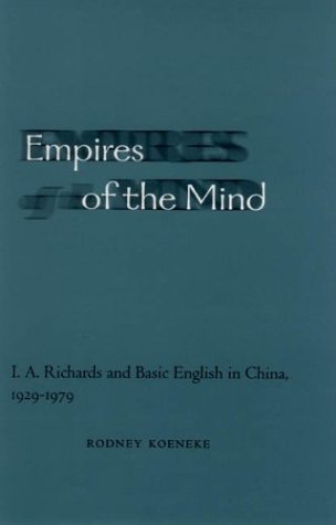 Empires of the Mind: I. A. Richards and Basic English in China, 1929-1979