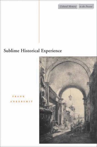 Sublime Historical Experience (Cultural Memory in the Present)