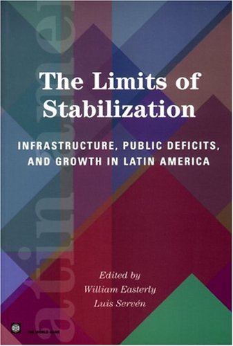 The Limits of Stabilization: Infrastructure, Public Deficits, and Growth in Latin America (Latin American Development Forum)
