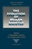 The Evolution of Human Societies: From Foraging Group to Agrarian State