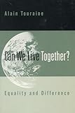 Can We Live Together?: Equality and Difference