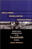 Silicon Valley, Women, and the California Dream: Gender, Class, and Opportunity in the Twentieth Century