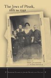 The Jews of Pinsk, 1881 to 1941 (Stanford Studies in Jewish History and Culture)