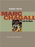 Marc Chagall and His Times: A Documentary Narrative (Contraversions: Jews and Other Differenc)