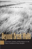 Beyond Great Walls: Environment, Identity, and Development on the Chinese Grasslands of Inner Mongolia