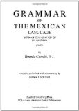 Grammar of the Mexican Language: With an Explanation of its Adverbs (1645) (Nahuatl Series, No. 7.)