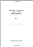 Women, Privilege, and Power: British Politics, 1750 to the Present (The Making of Modern Freedom)