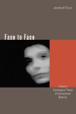 Face to Face: Toward a Sociological Theory of Interpersonal Behavior