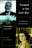Trapped in the Cold War: The Ordeal of an American Family