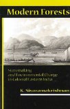 Modern Forests: Statemaking and Environmental Change in Colonial Eastern India
