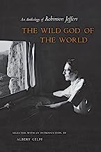 The Wild God of the World: An Anthology of Robinson Jeffers