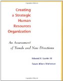 Creating a Strategic Human Resources Organization: An Assessment of Trends and New Directions