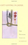 Gift-Giving in Japan: Cash, Connections, Cosmologies