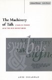 The Machinery of Talk: Charles Peirce and the Sign Hypothesis (Cultural Memory in the Present)