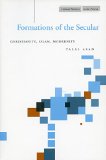 Formations of the Secular: Christianity, Islam, Modernity (Cultural Memory in the Present)