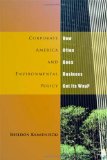 Corporate America and Environmental Policy: How Often Does Business Get Its Way?