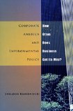 Corporate America and Environmental Policy: How Often Does Business Get Its Way?