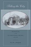 Selling the City: Gender, Class, and the California Growth Machine, 1880-1940