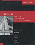Building Fascism, Communism, Liberal Democracy: Gaetano Cioccaâ€”Architect, Inventor, Farmer, Writer, Engineer