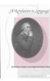 A Revolution in Language: The Problem of Signs in Late Eighteenth-Century France