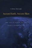 Ancient Earth, Ancient Skies: The Age of Earth and its Cosmic Surroundings