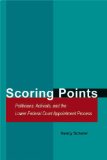 Scoring Points: Politicians, Activists, and the Lower Federal Court Appointment Process