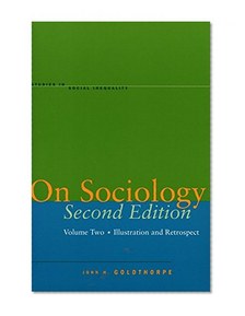 On Sociology Second Edition Volume Two: Illustration and Retrospect (Studies in Social Inequality)