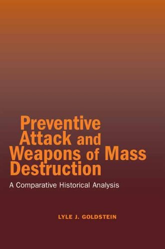 Preventive Attack and Weapons of Mass Destruction: A Comparative Historical Analysis